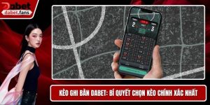 Kèo Ghi Bàn DABET