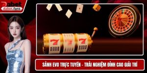 Sảnh EVO Trực Tuyến